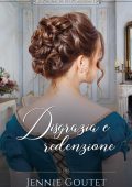 Jennie Goutet - Le cronache dei Clavering Vol. 1. Disgrazia e redenzione (2023)
