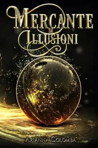 Arianna Colomba – Mercante di Illusioni (2023)