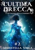 Maristella Viola - L'Ultima Drecca Vol. 2. Il Retaggio della Panìmia (2023)