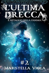 Maristella Viola – L’Ultima Drecca Vol. 2. Il Retaggio della Panìmia (2023)