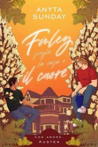 Anyta Sunday – Con Amore, Austen Vol. 4. Finley sceglie la casa e il cuore (2023)