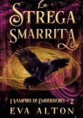 Eva Alton - I Vampiri di Emberbury Vol. 2. La Strega Smarrita (2023)