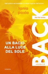 Tania Paxia – Liar Liar Series Vol. 2,5. Back. Un bacio alla luce del sole (2023)