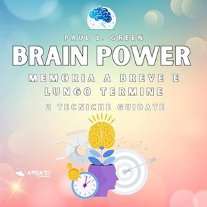 Green L. Paul – Brain Power. Memoria a breve e lungo termine (2023) (mp3 – 128 kbps)