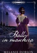 Melanie Dobson - Ballo in maschera (2023)