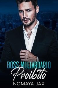 Nomaya Jax – Boss Miliardario Proibito: Una storia d’amore (2023)