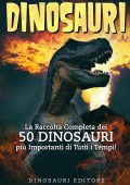 Dinosauri EDITORE - DINOSAURI: La Raccolta Completa dei 50 DINOSAURI più Importanti di Tutti i Tempi! (2023)