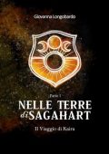 Giovanna Longobardo - Nelle Terre di Sagahart . Il Viaggio di Kaira Vol. 1 (2023)