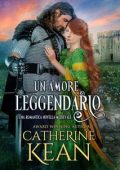 Catherine Kean - Un amore leggendario (2023)