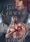 Michelle Howard – Un Roman di Dracol Vol. 3. Fuoco di Ghiaccio (2020)