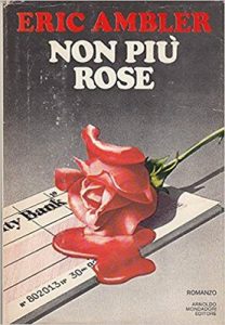 Eric Ambler – Non più rose (1978)