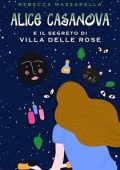Rebecca Mazzarella - Alice Casanova e il segreto di Villa delle Rose (2023)