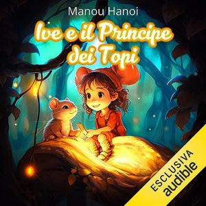 Manou Hanoi – Ive e il Principe dei Topi (2023) (mp3 – 128 kbps)