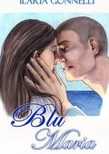 Ilaria Gonnelli - Saga dei Colori Vol. 1. Blu Maria (2022)