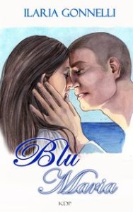 Ilaria Gonnelli – Saga dei Colori Vol. 1. Blu Maria (2022)