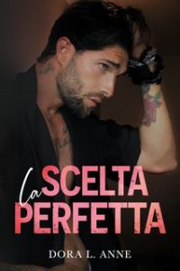 Dora L. Anne – La scelta perfetta (2023)