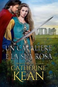 Catherine Kean – Un cavaliere e la sua rosa (2023)