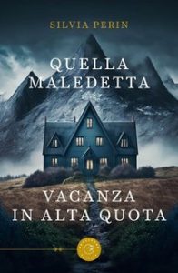 Silvia Perin – Quella maledetta vacanza in alta quota (2023)