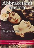 Susan Lewis - Abbracciami ancora (2014)