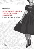Mario Pacelli - Non mi piacciono i film di Anna Magnani (2019)