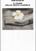 Kim Echlin - Il fiume delle cento candele (2010)