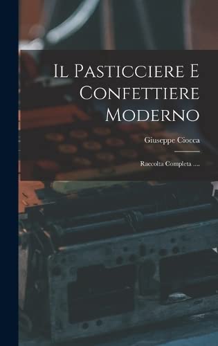 Giuseppe Coccia – Il pasticciere e confettiere: Moderno (2010)