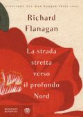 Richard Flanagan - La strada stretta verso il profondo nord (2015)