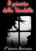 Vittorio Bersezio - Il piacere della vendetta (2023)