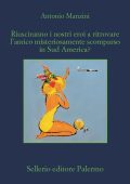 Antonio Manzini - Riusciranno i nostri eroi a ritrovare l’amico misteriosamente scomparso in Sud America? (2023)