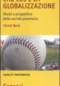 Ulrich Beck - Che cos'è la globalizzazione - Rischi e prospettive della società planetaria (2002) PDF