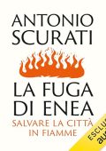 Antonio Scurati - La fuga di Enea꞉ Salvare la città in fiamme (2023) (mp3 - 128 kbps)
