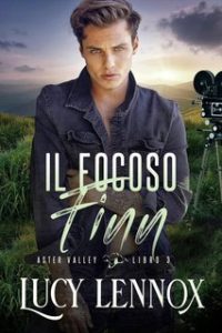 Lucy Lennox – Aster Valley Vol. 3. Il Focoso Finn (2023)