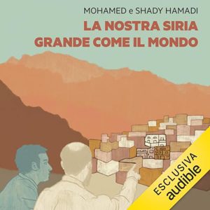 Mohamed Hamadi, Shady Hamadi – La nostra Siria grande come il mondo (2023) (mp3 – 128 kbps)