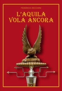 Federico Zecchini – L’Aquila vola ancora (2018)