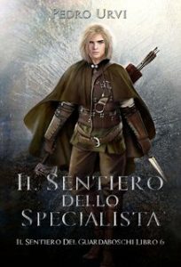 Pedro Urvi – Il Sentiero del Guardaboschi Vol. 6. Il Sentiero dello Specialista (2023)