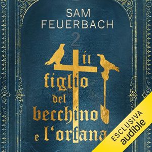 Sam Feuerbach – Il figlio del becchino e l’orfana꞉ Il figlio del becchino 2 (2023) (mp3 – 128 kbps)