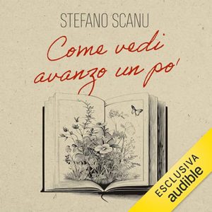 Stefano Scanu – Come vedi avanzo un po’꞉ 15 biografie marginali (2023) (mp3 – 128 kbps)