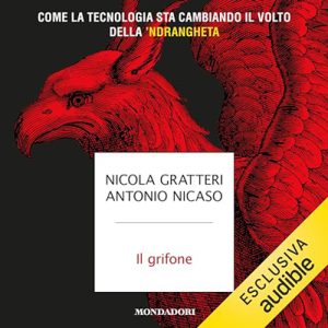 Nicola Gratteri, Antonio Nicaso – Il grifone (2023) (mp3 – 128 kbps)
