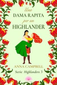 Anna Campbell – Serie Highlanders Vol. 3. Una dama rapita per un Highlander (2023)