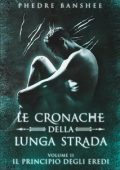 Phedre Banshee - Le Cronache della Lunga Strada Vol. 2. Il Principio degli Eredi (2023)