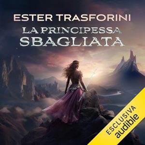 Ester Trasforini – La Principessa sbagliata (2023) (mp3 – 128 kbps)