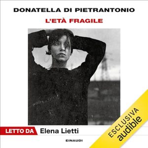 Donatella Di Pietrantonio – L’età fragile (2023) (mp3 – 128 kbps)