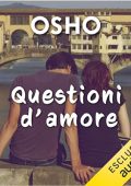 Osho - Questioni d'amore꞉ Il viaggio esistenziale dal sesso all’amore universale (2023) (mp3 - 128 kbps)