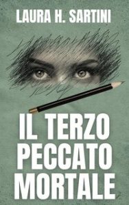 Laura H. Sartini – Il terzo peccato mortale (2023)