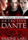 Simone Lari - Detective Dante - La Trilogia Infernale (2023)