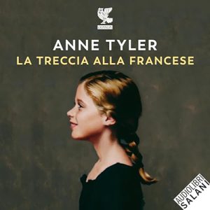 Anne Tyler – La treccia alla francese (2023) (mp3 – 128 kbps)