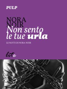 Nora Noir – Le notti di Nora Noir 2. Non sento le tue urla (2011)