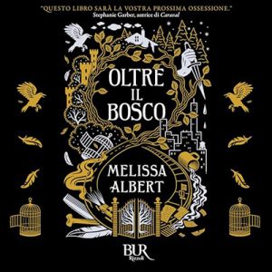 Melissa Albert – Oltre il bosco (2023) (mp3 – 128 kbps)