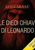 Luca Arnaù - Le dieci chiavi di Leonardo (2023) (mp3 - 128 kbps)