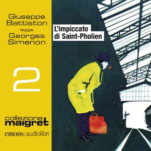 Georges Simenon – L’impiccato di Saint-Pholien꞉ Maigret 2 (2016) (mp3 – 128 kbps)